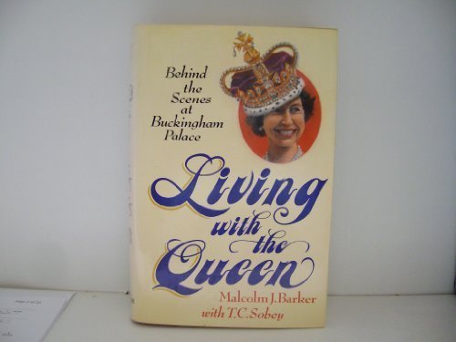 Malcolm J. Barker/Living With The Queen: Behind The Scenes At Buckin